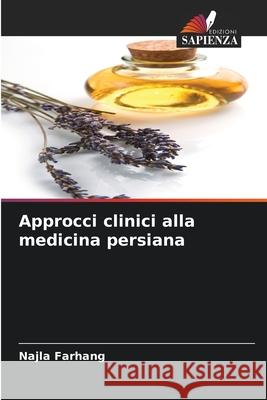 Approcci clinici alla medicina persiana Farhang, Najla 9786209005879