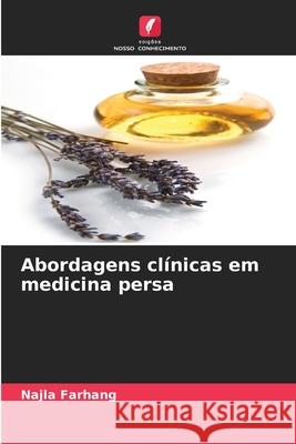 Abordagens clínicas em medicina persa Farhang, Najla 9786209005923