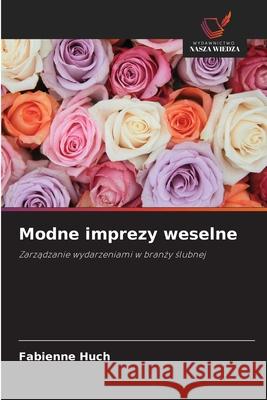 Modne imprezy weselne Huch, Fabienne 9786209007293