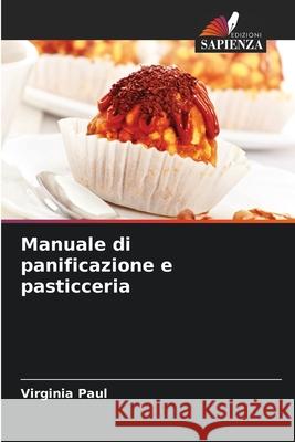 Manuale di panificazione e pasticceria Paul, Virginia 9786209008252