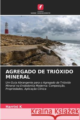 AGREGADO DE TRIÓXIDO MINERAL K, Harrini 9786209009082 Edições Nosso Conhecimento