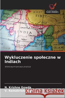 Wykluczenie spoleczne w Indiach Krishne Gowda, N., Ramakrishnappa, V. 9786209009822