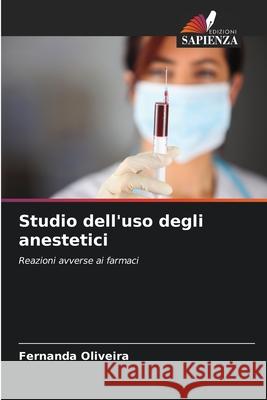 Studio dell'uso degli anestetici Oliveira, Fernanda 9786209010217