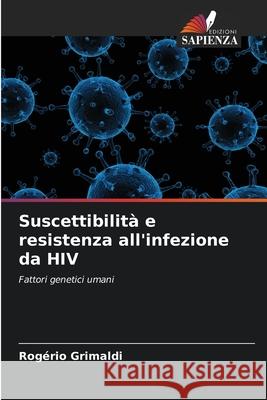 Suscettibilità e resistenza all'infezione da HIV Grimaldi, Rogério 9786209010309