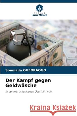 Der Kampf gegen Geldwäsche Ouedraogo, Soumaïla 9786209010569 Verlag Unser Wissen