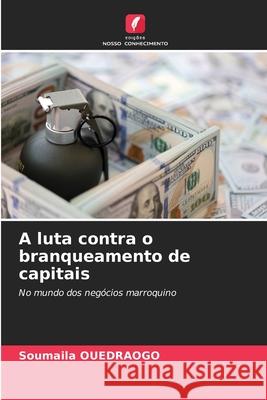 A luta contra o branqueamento de capitais Ouedraogo, Soumaïla 9786209010606 Edições Nosso Conhecimento
