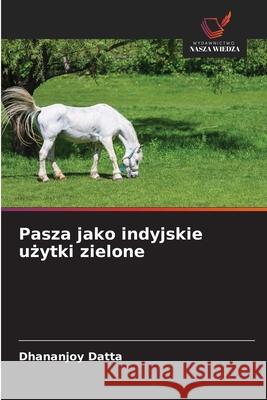 Pasza jako indyjskie uzytki zielone Datta, Dhananjoy 9786209011146