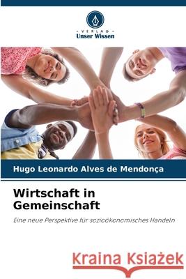 Wirtschaft in Gemeinschaft Alves de Mendonça, Hugo Leonardo 9786209011474