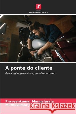 A ponte do cliente MANGALARAJA, PRAVEENKUMAR, JEYARAJ, MUTHUKUMAR 9786209011771