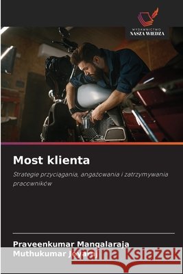 Most klienta MANGALARAJA, PRAVEENKUMAR, JEYARAJ, MUTHUKUMAR 9786209011887