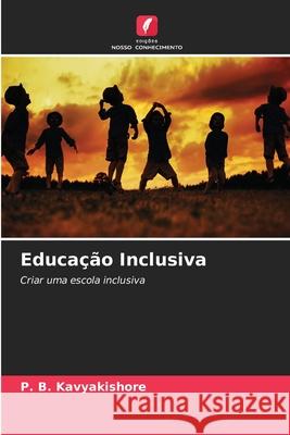 Educação Inclusiva Kavyakishore, P. B. 9786209012594 Edições Nosso Conhecimento