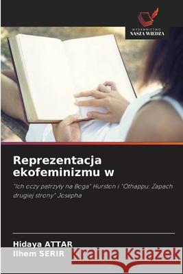 Reprezentacja ekofeminizmu w ATTAR, Hidaya, SERIR, Ilhem 9786209014314 Wydawnictwo Nasza Wiedza