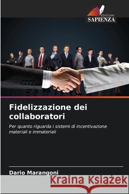 Fidelizzazione dei collaboratori Marangoni, Dario 9786209014383