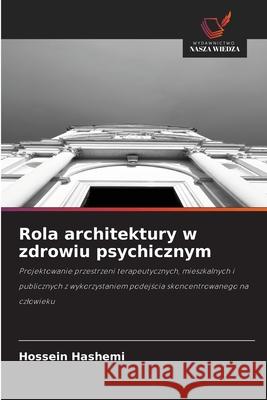 Rola architektury w zdrowiu psychicznym Hashemi, Hossein 9786209015090