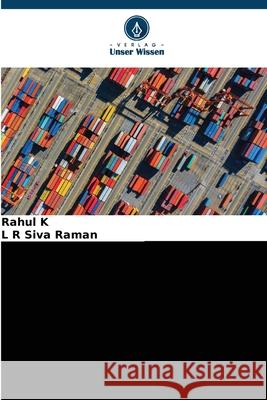 AUSWIRKUNGEN DER STEUERPOLITIK AUF DEN INTERNATIONALEN GÜTERVERKEHR UND DIE LOGISTIK K, Rahul, SIVA RAMAN, L R 9786209015304