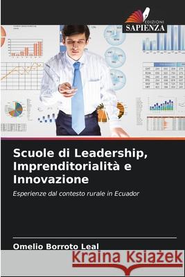 Scuole di Leadership, Imprenditorialità e Innovazione Borroto Leal, Omelio 9786209015397