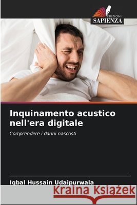 Inquinamento acustico nell'era digitale Hussain Udaipurwala, Iqbal 9786209016417