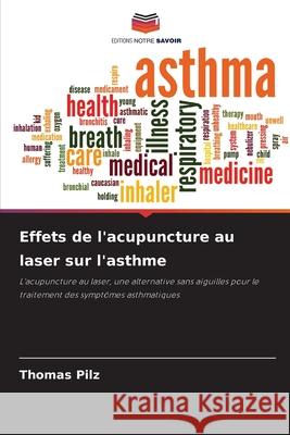 Effets de l'acupuncture au laser sur l'asthme Pilz, Thomas 9786209016943