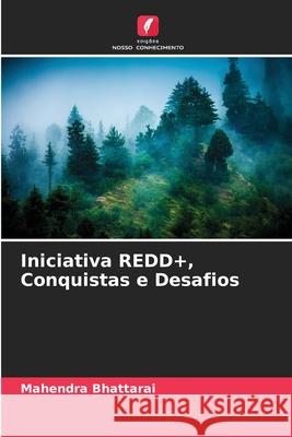 Iniciativa REDD+, Conquistas e Desafios Bhattarai, Mahendra 9786209018657