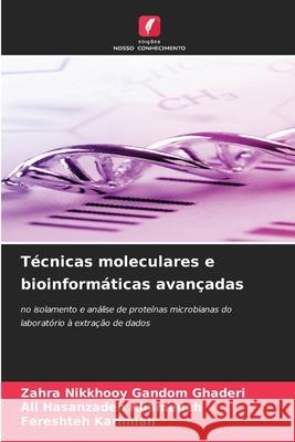 T?cnicas moleculares e bioinform?ticas avan?adas Zahra Nikkhooy Gando Ali Hasanzade Fereshteh Karimian 9786209018763 Edicoes Nosso Conhecimento