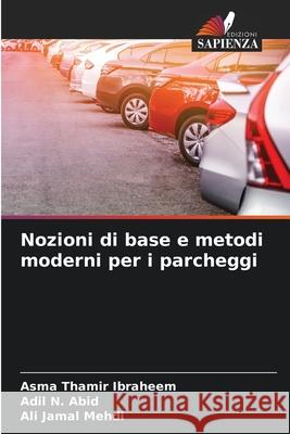Nozioni di base e metodi moderni per i parcheggi Ibraheem, Asma Thamir, Abid, Adil N., Mehdi, Ali Jamal 9786209019098
