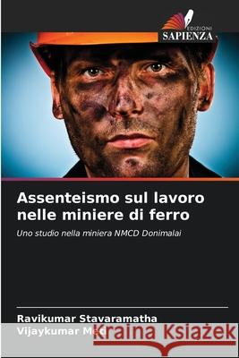 Assenteismo sul lavoro nelle miniere di ferro Stavaramatha, Ravikumar, Meti, Vijaykumar 9786209019234