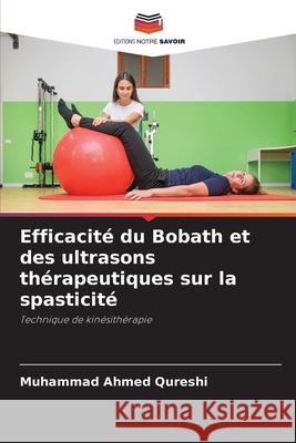 Efficacité du Bobath et des ultrasons thérapeutiques sur la spasticité Qureshi, Muhammad Ahmed 9786209019746