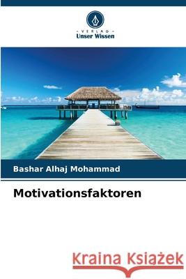 Motivationsfaktoren Bashar Alha 9786209020810 Verlag Unser Wissen