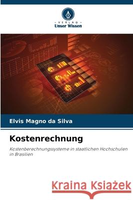 Kostenrechnung Elvis Magno Da Silva 9786209021374