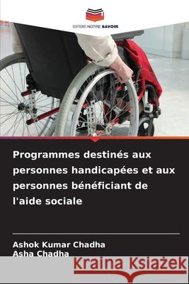 Programmes destin?s aux personnes handicap?es et aux personnes b?n?ficiant de l'aide sociale Ashok Kumar Chadha Asha Chadha 9786209021619