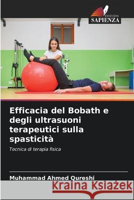 Efficacia del Bobath e degli ultrasuoni terapeutici sulla spasticità Qureshi, Muhammad Ahmed 9786209022302
