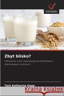 Zbyt blisko? Kopp, Toni Katharina 9786209022746