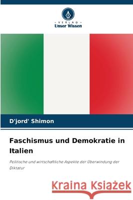 Faschismus und Demokratie in Italien Shimon, D'jord' 9786209022784