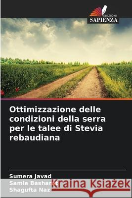 Ottimizzazione delle condizioni della serra per le talee di Stevia rebaudiana Sumera Javad Samia Basharat Shagufta Naz 9786209023705