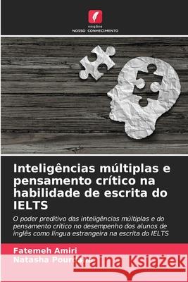Inteligências múltiplas e pensamento crítico na habilidade de escrita do IELTS Amiri, Fatemeh, Pourdana, Natasha 9786209023989