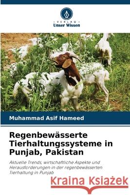Regenbewässerte Tierhaltungssysteme in Punjab, Pakistan Asif Hameed, Muhammad 9786209023996