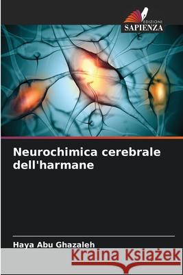 Neurochimica cerebrale dell'harmane Abu Ghazaleh, Haya 9786209024320 Edizioni Sapienza