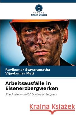 Arbeitsausfälle in Eisenerzbergwerken Stavaramatha, Ravikumar, Meti, Vijaykumar 9786209024344