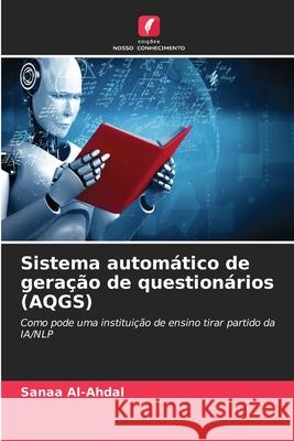 Sistema automático de geração de questionários (AQGS) Al-Ahdal, Sanaa 9786209024702