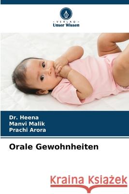 Orale Gewohnheiten HEENA, Dr., Malik, Manvi, ARORA, PRACHI 9786209024856