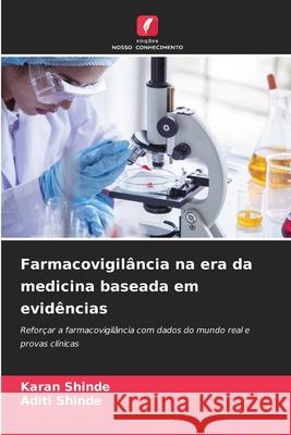 Farmacovigilância na era da medicina baseada em evidências Shinde, Karan, Shinde, Aditi 9786209025952
