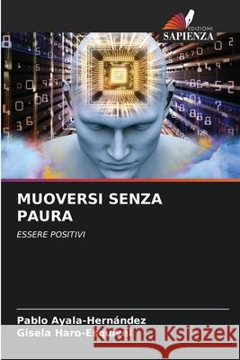 Muoversi Senza Paura Pablo Ayala-Hern?ndez Gisela Haro-Esquivel 9786209025983 Edizioni Sapienza