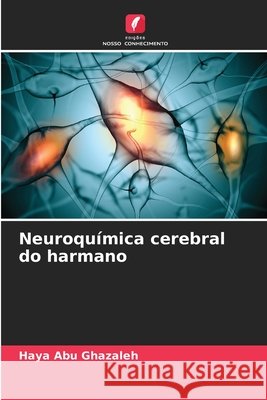 Neuroquímica cerebral do harmano Abu Ghazaleh, Haya 9786209026881