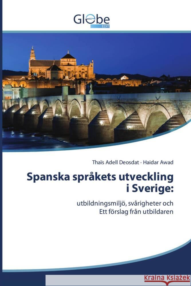 Spanska språkets utveckling i Sverige: Adell Deosdat, Thaïs, Awad, Haidar 9786209026973 GlobeEdit