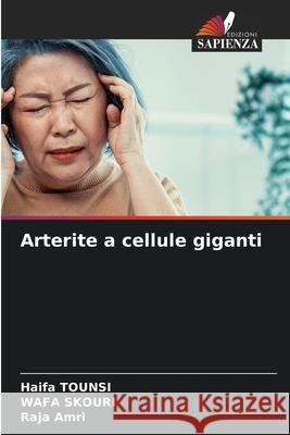 Arterite a cellule giganti TOUNSI, Haifa, Skouri, Wafa, AMRI, Raja 9786209027086