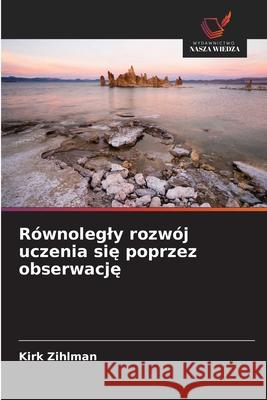 Równolegly rozwój uczenia sie poprzez obserwacje Zihlman, Kirk 9786209027352 Wydawnictwo Nasza Wiedza