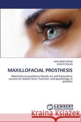 Maxillofacial Prosthesis Janvi Manoharan Srishti Relan 9786209027376