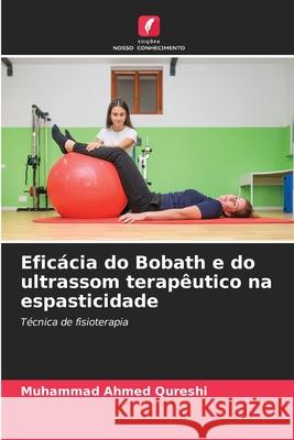 Eficácia do Bobath e do ultrassom terapêutico na espasticidade Qureshi, Muhammad Ahmed 9786209027420