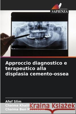 Approccio diagnostico e terapeutico alla displasia cemento-ossea Slim, Afef, Khalifa, Chaima, Ben Messaoud, Chaima 9786209027611