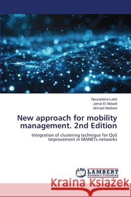 New approach for mobility management. 2nd Edition Lakki, Noureddine, El Abbadi, Jamal, Habbani, Ahmed 9786209028083